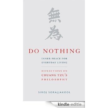 Do Nothing: Peace for Everyday Living: Reflections on Chuang Tzu's Philosophy [Kindle-editie]