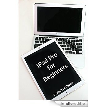 iPad Pro for Beginners: The Unofficial Guide to Using the iPad Pro (English Edition) [Kindle-editie]