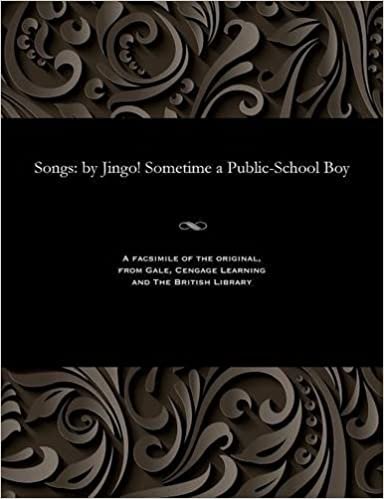 Songs: by Jingo! Sometime a Public-School Boy