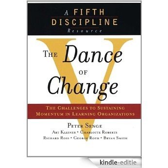 The Dance of Change: The Challenges of Sustaining Momentum in a Learning Organization (The Fifth Discipline) [Kindle-editie] beoordelingen
