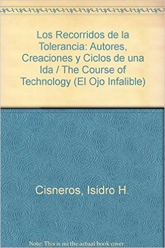 Los Recorridos de la Tolerancia: Autores, Creaciones y Ciclos de una Ida / The Course of Technology baixar