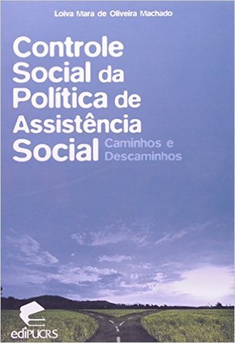 Controle Social Da Política De Assistência Social. Caminhos E Descaminhos