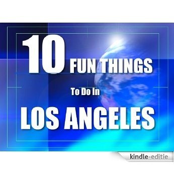 TEN FUN THINGS TO DO IN LOS ANGELES (English Edition) [Kindle-editie]