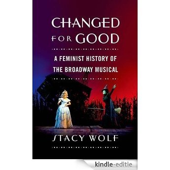 Changed for Good: A Feminist History of the Broadway Musical [Kindle-editie] beoordelingen