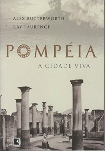 Pompeia. A Cidade Viva