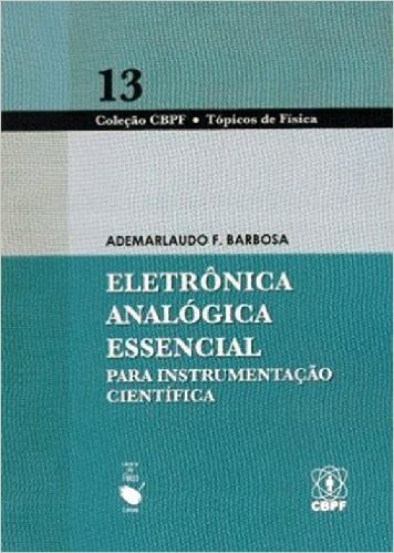Eletronica Analogica Essencial: Para Instrumentacao Cientifica