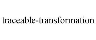 TRACEABLE-TRANSFORMATION