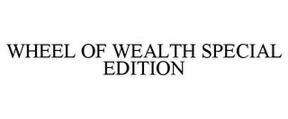 WHEEL OF WEALTH SPECIAL EDITION