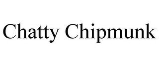 CHATTY CHIPMUNK