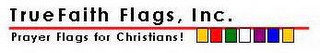 TRUEFAITH FLAGS, INC. PRAYER FLAGS FOR CHRISTIANS!