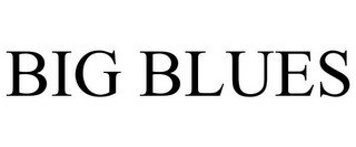 BIG BLUES