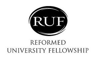 RUF REFORMED UNIVERSITY FELLOWSHIP