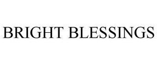 BRIGHT BLESSINGS