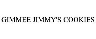 GIMMEE JIMMY'S COOKIES