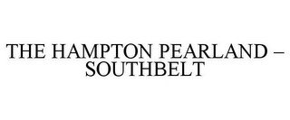 THE HAMPTON PEARLAND - SOUTHBELT