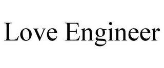 LOVE ENGINEER