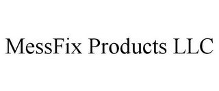 MESSFIX PRODUCTS LLC recognize phone