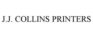 J.J. COLLINS PRINTERS