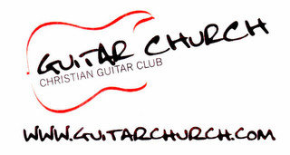 GUITAR CHURCH CHRISTIAN GUITAR CLUB WWW.GUITARCHURCH.COM