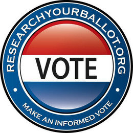 RESEARCHYOURBALLOT.ORG VOTE MAKE AN INFORMED VOTE