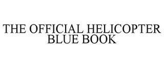 THE OFFICIAL HELICOPTER BLUE BOOK recognize phone