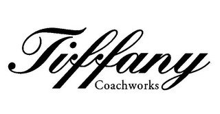 TIFFANY COACHWORKS