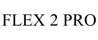 FLEX 2 PRO