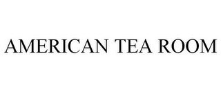 AMERICAN TEA ROOM
