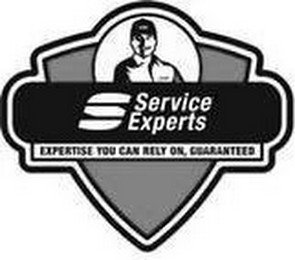 SERVICE EXPERTS EXPERTISE YOU CAN RELY ON, GUARANTEED