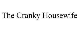 THE CRANKY HOUSEWIFE