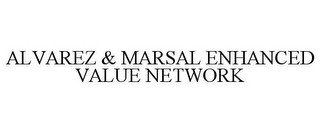 ALVAREZ & MARSAL ENHANCED VALUE NETWORK