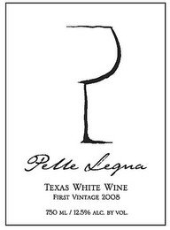 PELLE LEGNA TEXAS WHITE WINE FIRST VINTAGE 2008