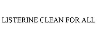 LISTERINE CLEAN FOR ALL recognize phone