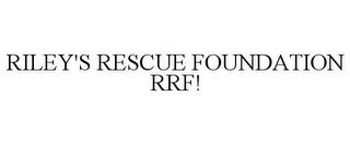 RILEY'S RESCUE FOUNDATION RRF!