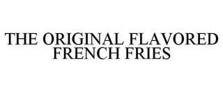 THE ORIGINAL FLAVORED FRENCH FRIES recognize phone