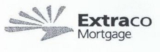 EXTRACO MORTGAGE