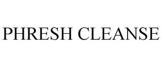 PHRESH CLEANSE