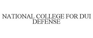 NATIONAL COLLEGE FOR DUI DEFENSE