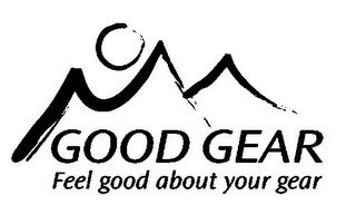 GOOD GEAR FEEL GOOD ABOUT YOUR GEAR