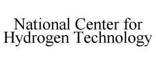 NATIONAL CENTER FOR HYDROGEN TECHNOLOGY