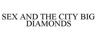 SEX AND THE CITY BIG DIAMONDS