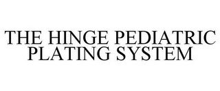 THE HINGE PEDIATRIC PLATING SYSTEM