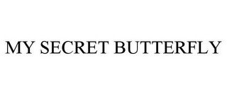 MY SECRET BUTTERFLY