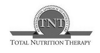 TNT AN INTEGRATED APPROACH TO PATIENT CARE TOTAL NUTRITION THERAPY