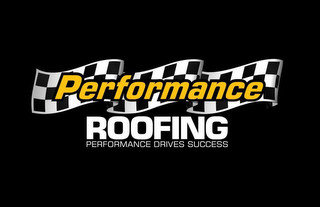 PERFORMANCE ROOFING PERFORMANCE DRIVES SUCCESS