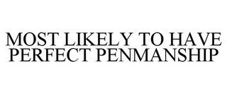 MOST LIKELY TO HAVE PERFECT PENMANSHIP