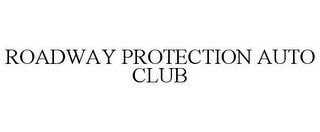 ROADWAY PROTECTION AUTO CLUB