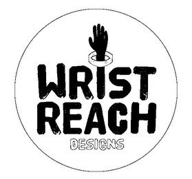 WRIST REACH DESIGNS