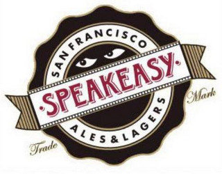 SPEAKEASY SAN FRANCISCO ALES & LAGERS TRADE MARK
