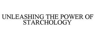 UNLEASHING THE POWER OF STARCHOLOGY